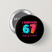 I Survived 67 Days Of School Funny 67 Meme Teacher Button (Vorne & Hinten)