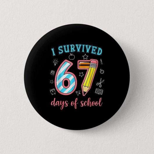 I Survived 67 Days Of School Funny 67 Meme Teacher Button (Vorderseite)