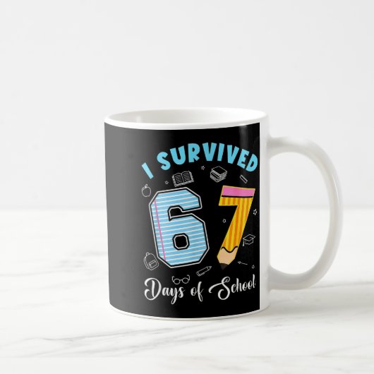I Survived 67 Days Of School Funny 67 Meme Teacher Kaffeetasse (Rechts)