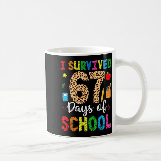 I Survived 67 Days Of School Funny 67 Teacher Stud Kaffeetasse (Rechts)