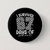 I Survived 67 Days Of School Funny 67 Teachers Stu Button (Vorderseite)