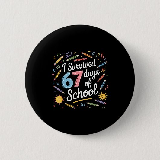 I Survived 67 Days Of School Funny 67 Teachers Stu Button (Vorderseite)