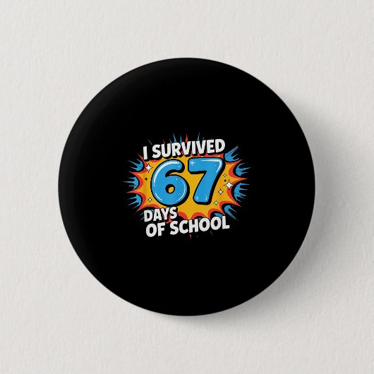 I Survived 67 Days Of School Funny 67 Teachers Stu Button (Vorderseite)