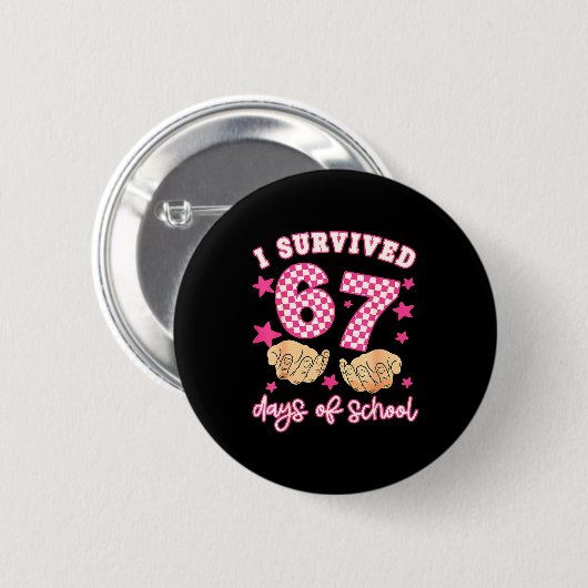 I Survived 67 Days Of School Funny 67 Teachers Stu Button (Vorne & Hinten)