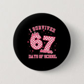 I Survived 67 Days Of School Funny 67 Teachers Stu Button (Vorderseite)