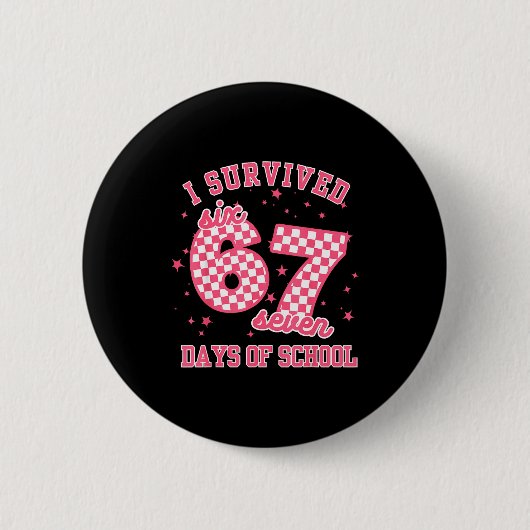 I Survived 67 Days Of School Funny 67 Teachers Stu Button (Vorderseite)
