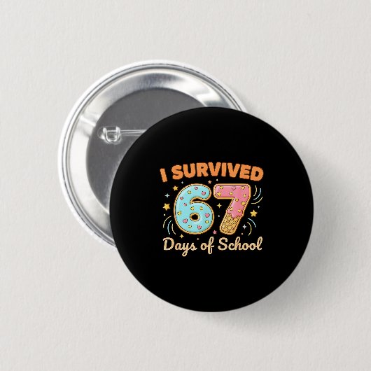 I Survived 67 Days Of School Funny 67 Teachers Stu Button (Vorne & Hinten)