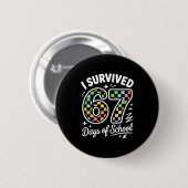 I Survived 67 Days Of School Funny 67 Teachers Stu Button (Vorne & Hinten)