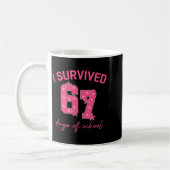 I Survived 67 Days Of School Funny 67 Teachers Stu Kaffeetasse (Links)