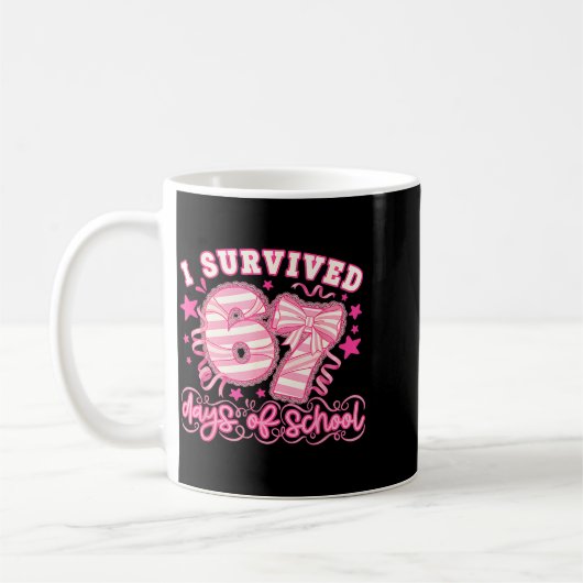 I Survived 67 Days Of School Funny 67 Teachers Stu Kaffeetasse (Links)