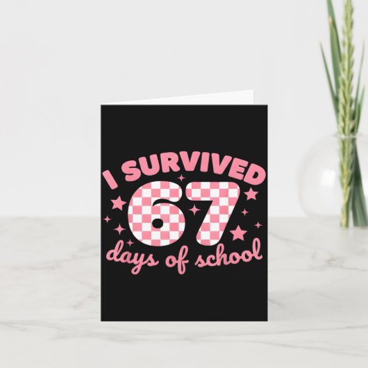 I Survived 67 Days Of School Funny 67 Teachers Stu Karte (Vorderseite)