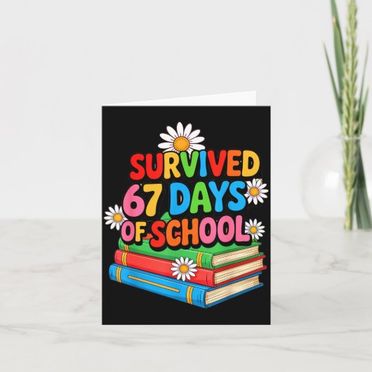 I Survived 67 Days Of School Funny 67 Teachers Stu Karte (Vorderseite)