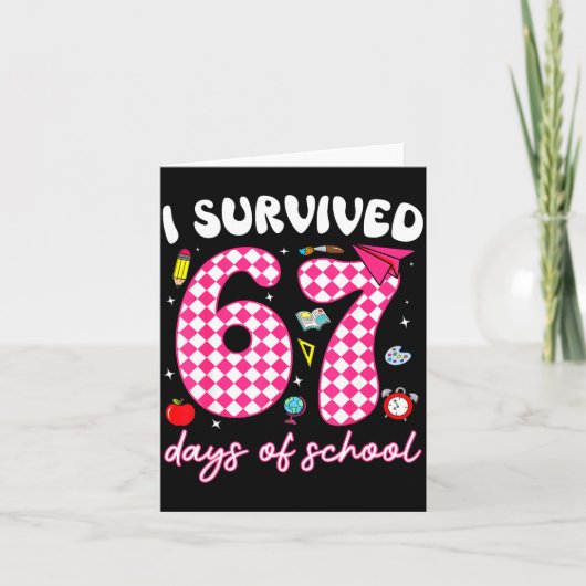 I Survived 67 Days Of School Funny 67 Teachers Stu Karte (Vorderseite)