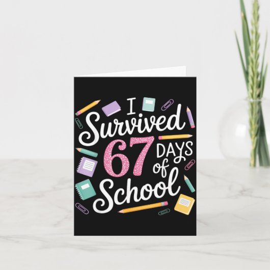 I Survived 67 Days Of School Funny 67 Teachers Stu Karte (Vorderseite)