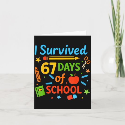 I Survived 67 Days Of School Funny 67 Teachers Stu Karte (Vorderseite)