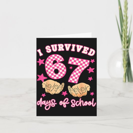 I Survived 67 Days Of School Funny 67 Teachers Stu Karte (Vorderseite)