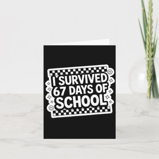 I Survived 67 Days Of School Funny 67 Teachers Stu Karte (Vorderseite)