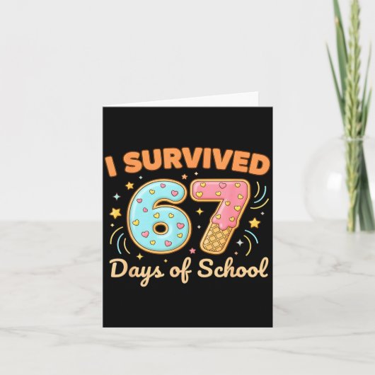 I Survived 67 Days Of School Funny 67 Teachers Stu Karte (Vorderseite)