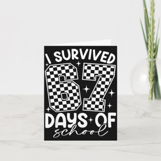 I Survived 67 Days Of School Funny 67 Teachers Stu Karte (Vorderseite)