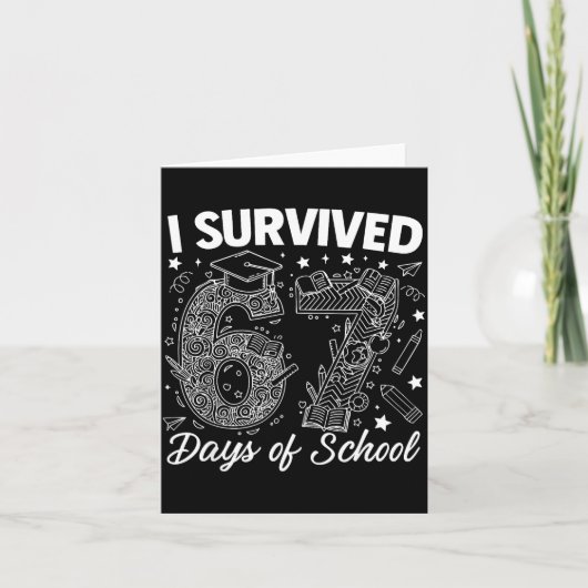 I Survived 67 Days Of School Funny 67 Teachers Stu Karte (Vorderseite)