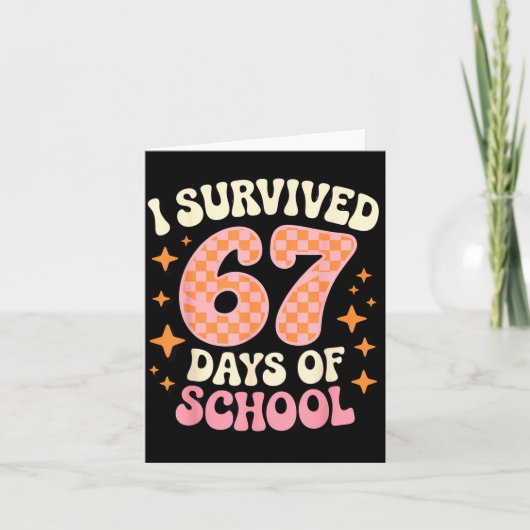 I Survived 67 Days Of School Funny 67 Teachers Stu Karte (Vorderseite)