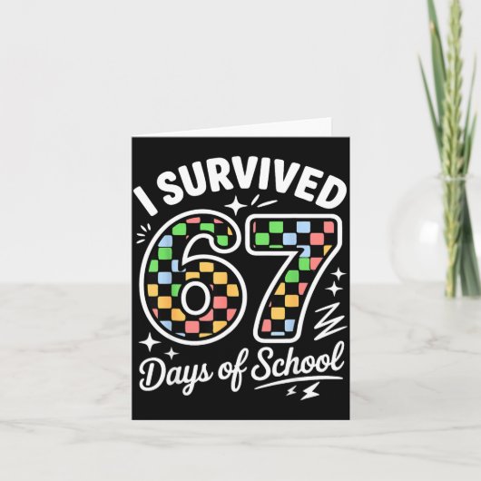 I Survived 67 Days Of School Funny 67 Teachers Stu Karte (Vorderseite)