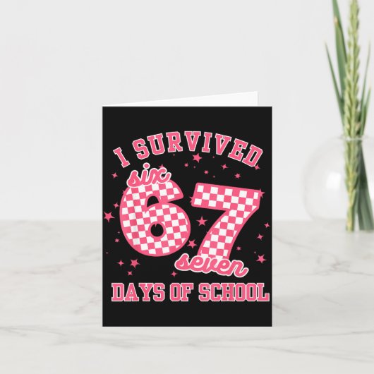 I Survived 67 Days Of School Funny 67 Teachers Stu Karte (Vorderseite)