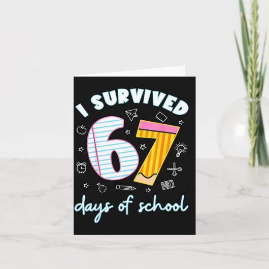 I Survived 67 Days Of School Funny 67 Teachers Stu Karte (Vorderseite)