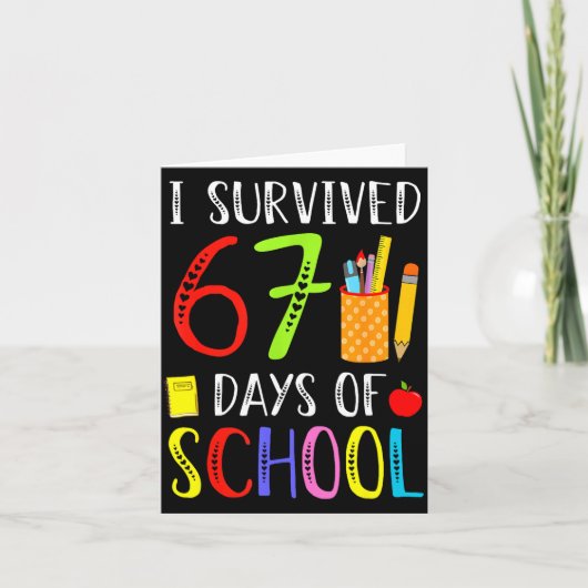 I Survived 67 Days Of School Funny 67 Teachers Stu Karte (Vorderseite)