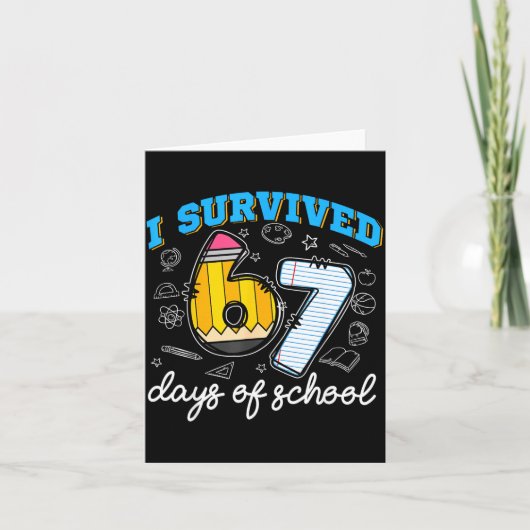 I Survived 67 Days Of School Funny 67 Teachers Stu Karte (Vorderseite)