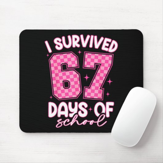 I Survived 67 Days Of School Funny 67 Teachers Stu Mousepad (Mit Mouse)