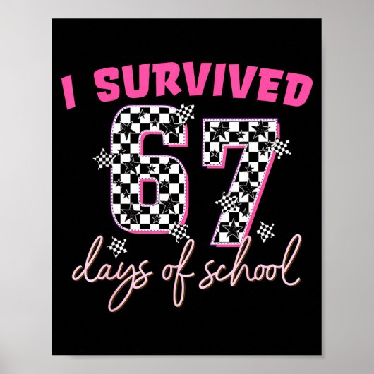 I Survived 67 Days Of School Funny 67 Teachers Stu Poster (Vorne)