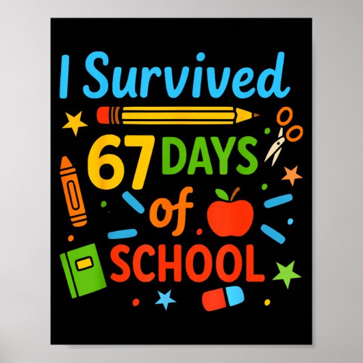 I Survived 67 Days Of School Funny 67 Teachers Stu Poster (Vorne)