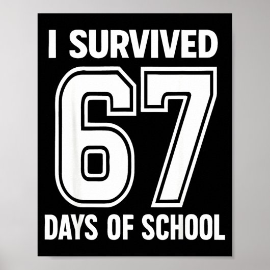 I Survived 67 Days Of School Funny 67 Teachers Stu Poster (Vorne)