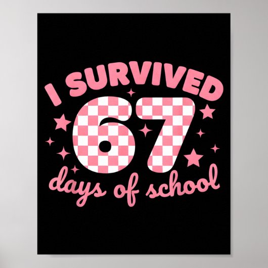 I Survived 67 Days Of School Funny 67 Teachers Stu Poster (Vorne)