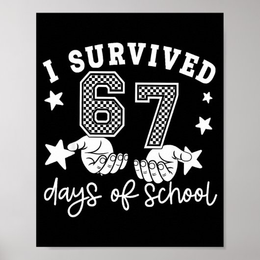 I Survived 67 Days Of School Funny 67 Teachers Stu Poster (Vorne)