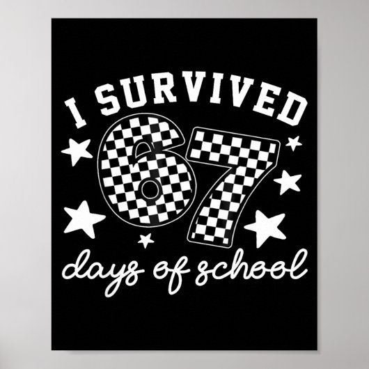 I Survived 67 Days Of School Funny 67 Teachers Stu Poster (Vorne)