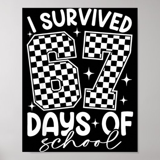 I Survived 67 Days Of School Funny 67 Teachers Stu Poster (Vorne)