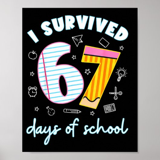 I Survived 67 Days Of School Funny 67 Teachers Stu Poster (Vorne)