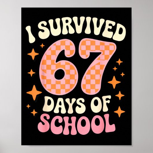 I Survived 67 Days Of School Funny 67 Teachers Stu Poster (Vorne)