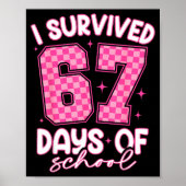 I Survived 67 Days Of School Funny 67 Teachers Stu Poster (Vorne)