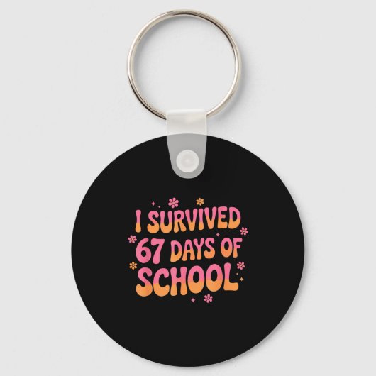 I Survived 67 Days Of School Funny 67 Teachers Stu Schlüsselanhänger (Vorderseite)