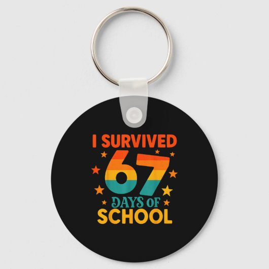 I Survived 67 Days Of School Funny 67 Teachers Stu Schlüsselanhänger (Vorderseite)