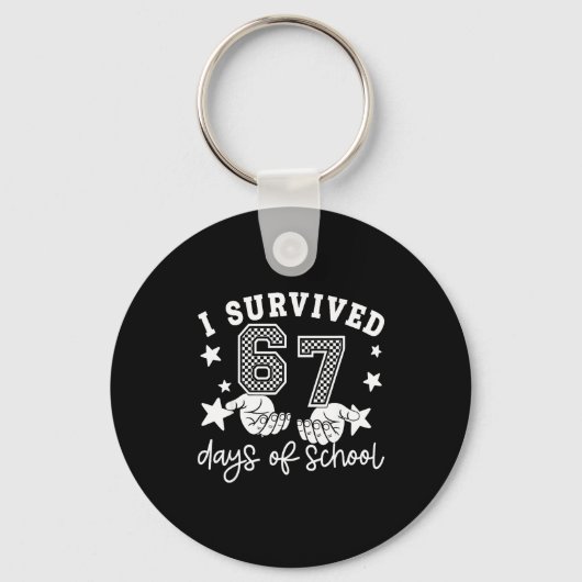 I Survived 67 Days Of School Funny 67 Teachers Stu Schlüsselanhänger (Vorderseite)