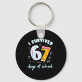 I Survived 67 Days Of School Funny 67 Teachers Stu Schlüsselanhänger (Vorderseite)