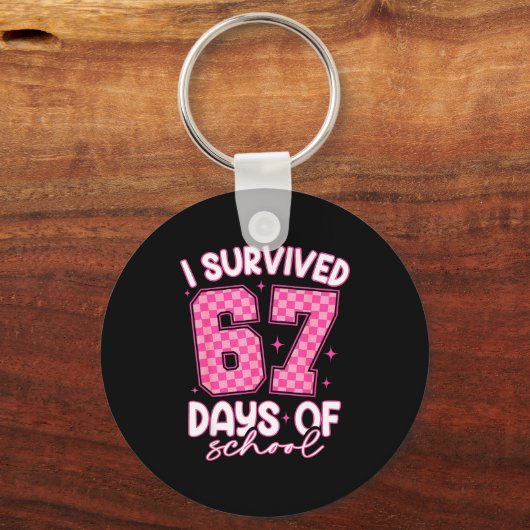 I Survived 67 Days Of School Funny 67 Teachers Stu Schlüsselanhänger (Vorderseite)