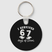 I Survived 67 Days Of School Funny 67 Teachers Stu Schlüsselanhänger (Vorderseite)