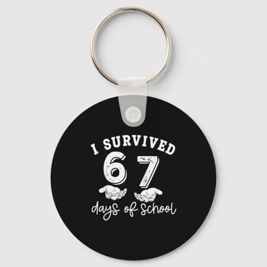 I Survived 67 Days Of School Funny 67 Teachers Stu Schlüsselanhänger (Vorderseite)