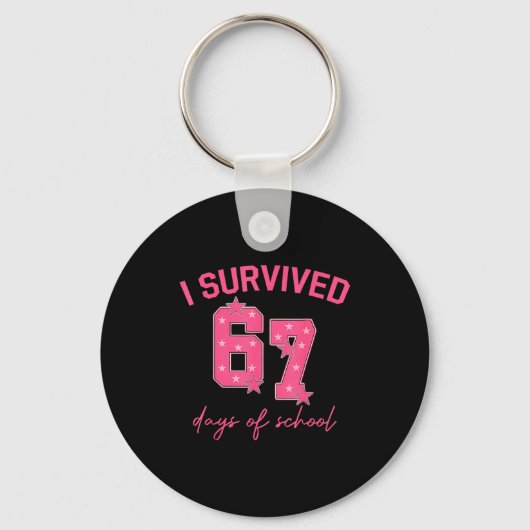 I Survived 67 Days Of School Funny 67 Teachers Stu Schlüsselanhänger (Vorderseite)