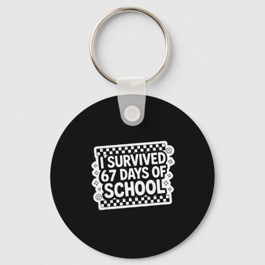 I Survived 67 Days Of School Funny 67 Teachers Stu Schlüsselanhänger (Vorderseite)